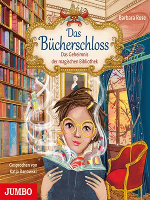 cover image of Das Bücherschloss. Das Geheimnis der magischen Bibliothek [Band 1]